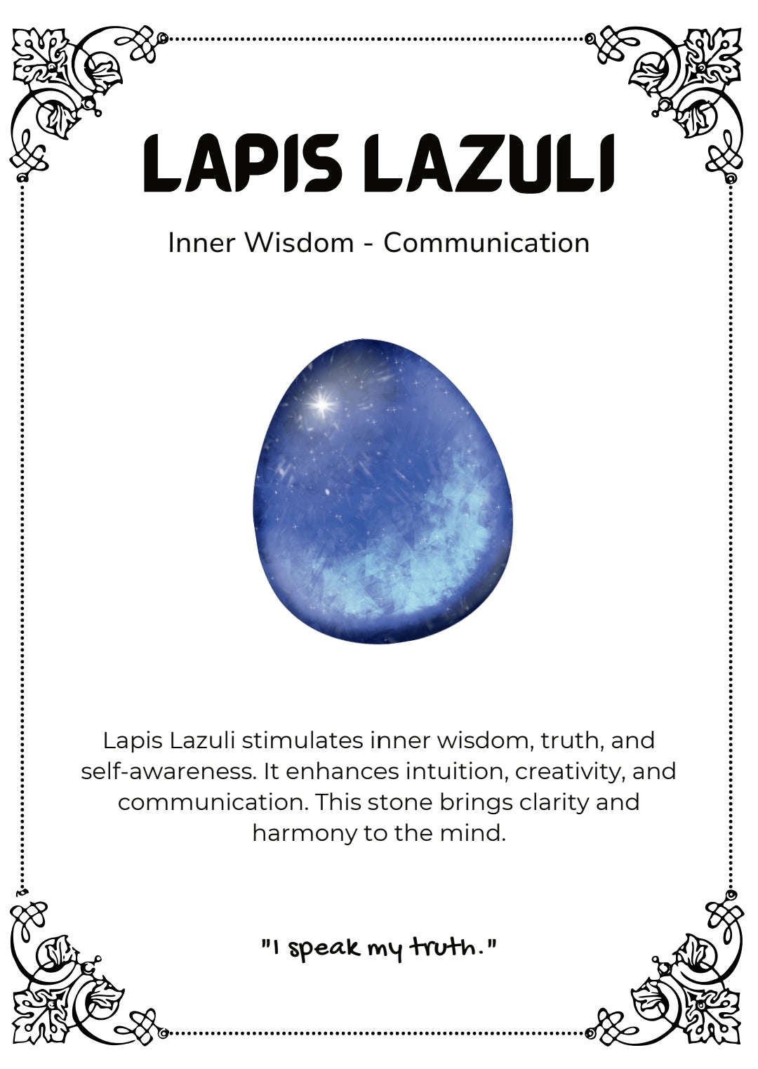 Lapis Lazuli stimulates inner wisdom, truth, and
self-awareness. It enhances intuition, creativity, and
communication. This stone brings clarity and
harmony to the mind.